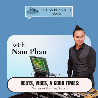 Beats, Vibes, and Good Times: Secrets to Wedding Success with Nam Phan
