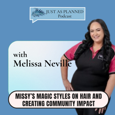 Missy’s Magic Styles on Hair and Creating Community Impact – with Melissa Neville