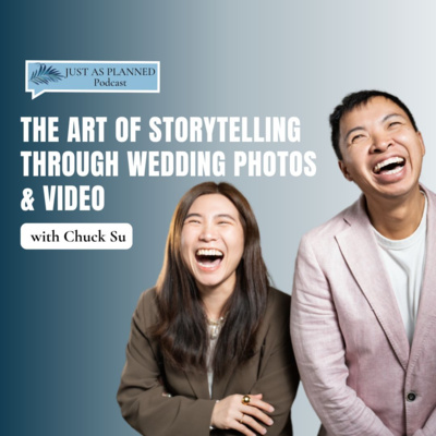 The Art of Storytelling Through Wedding Photos & Video with Chuck Su | Ep 52