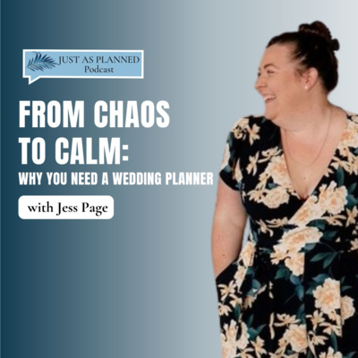 From Chaos to Calm: Why You Need a Wedding Planner with Jess Page | Ep 53