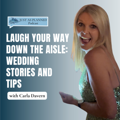 Laugh Your Way Down the Aisle: Wedding Stories and Tips with Carla Davern | EP 058