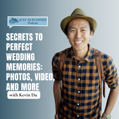 Secrets to Perfect Wedding Memories: Photos, Video, and More with Kevin Du | EP 14