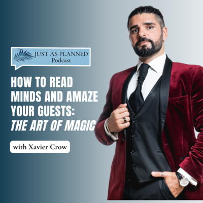 How to Read Minds and Amaze Your Guests: The Art of Magic with Xavier Crow