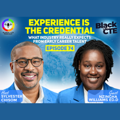 Experience Is The Credential: What Industry Really Expects From Early Career Talent - Global Career Tech Education Podcast Ep 74