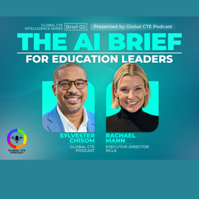 AI Brief 02 - AI Brief For Education Leaders w/Rachael Mann & Sylvester Chisom 