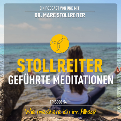 Episode 54: Wie meditiere ich im Alltag?