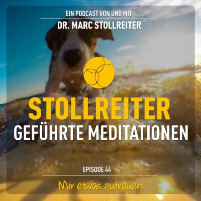Episode 44: Mir etwas zutrauen