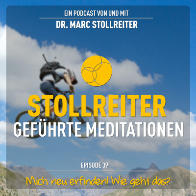Episode 39: Mich neu erfinden! Wie geht das?