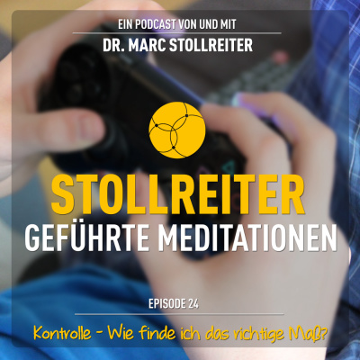 Episode 24: Kontrolle – Wie finde ich das richtige Maß?