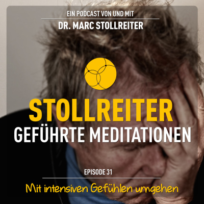 Episode 31: Mit intensiven Gefühlen umgehen