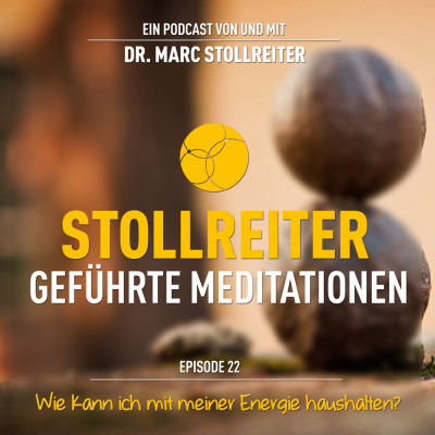 Episode 22: Mit meiner Energie haushalten