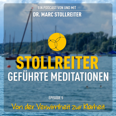 Episode 5: Von der Verwirrtheit zur Klarheit