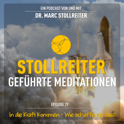 Episode 29: In die Kraft kommen – Wie schaffe ich das?