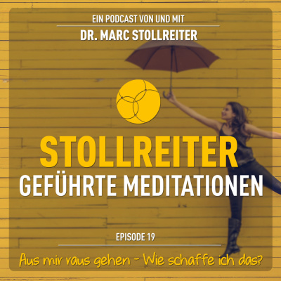 Episode 19: Aus mir raus gehen – Wie schaffe ich das bloß?