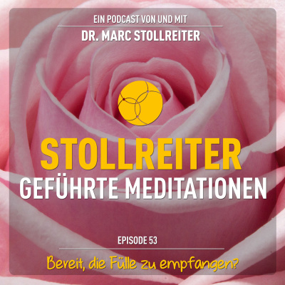 Episode 53: Bereit, die Fülle zu empfangen?
