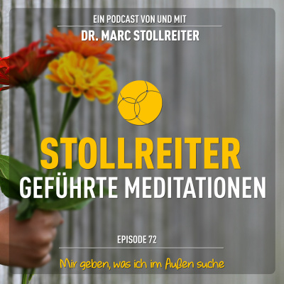 Episode 72: Mir geben, was ich im Außen suche