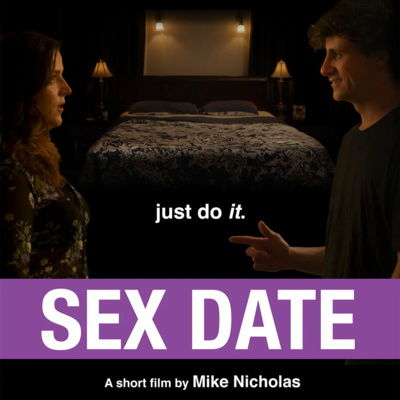 Episode 115 - SEX DATE Writer/Director Mike Nicholas