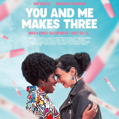 Episode 143 - Queer Comedy YOU AND ME MAKES THREE Filmmakers Emmalie El Fadli and Hansof Waller