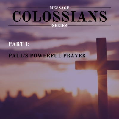 Sunday Service 2nd March 2025: Message Series: Colossians | Paul's Powerful Prayer