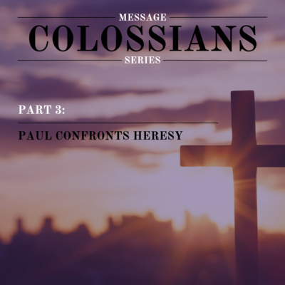 Sunday Service 16th March 2025: Message Series: Colossians | Paul Confronts Heresy