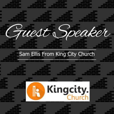 Sunday Service 18th May 2025 with Guest Speaker Sam Ellis From King City Church