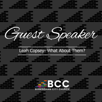 Sunday Service 29th June 2025: Guest Speaker Leah Copsey | What About Them?