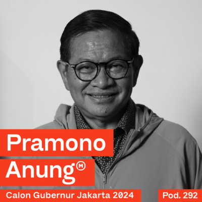 Pod. 292 Pramono Anung TALKS ABOUT BEING IN POWER FOR THE PEOPLE