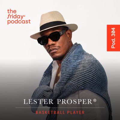 Pod. 304 Lester Prosper TALKS ABOUT PUTTING A SMILE THROUGH BASKETBALL