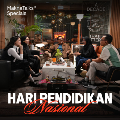 Hari Pendidikan Nasional | Makna Talks Special