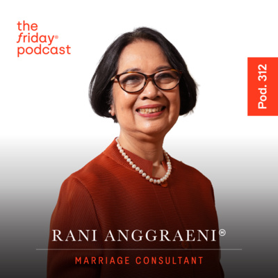 Pod. 312 Rani Anggraeni TALKS ABOUT WHAT IT TAKES TO TIE THE KNOT