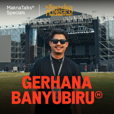 24 Jam sebelum The Sounds Project 8 bersama Gerhana Banyubiru | Makna Talks Specials