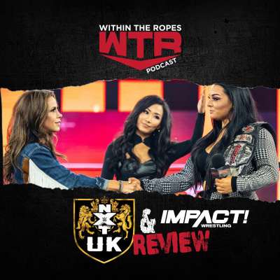 WWE NXT UK & Impact Wrestling Review | 7/22/21 |