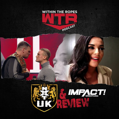 WWE NXT UK & Impact Wrestling Review | 7/15/21 |