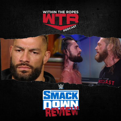 WWE SmackDown Review | 7/9/21 |
