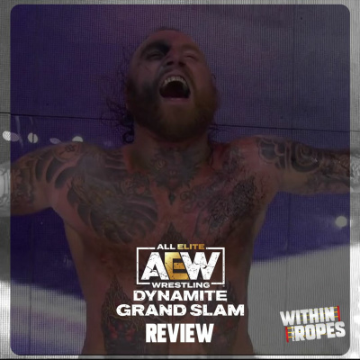 AEW Dynamite: Grand Slam Review | 9/22/21 |