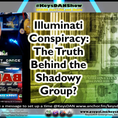 Illuminati Conspiracy: The Truth Behind the Shadowy Group? KeysDAN Show #Conspiracy #KeysDANShow @KeysDAN