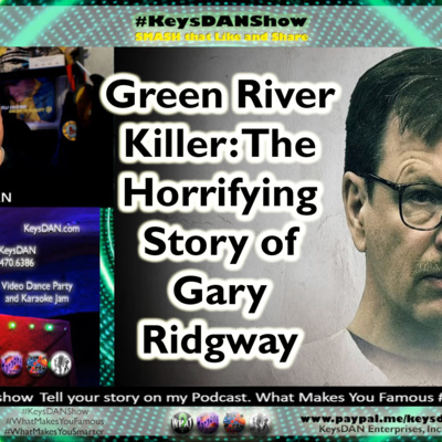 Green River Killer: The Horrifying Story of Gary Ridgway KeysDAN Show #TrueCrime #KeysDANShow @KeysDAN