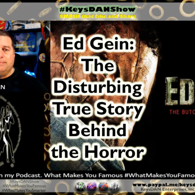 Ed Gein: The Disturbing True Story Behind the Horror KeysDAN Show #TrueCrime #KeysDANShow @KeysDAN