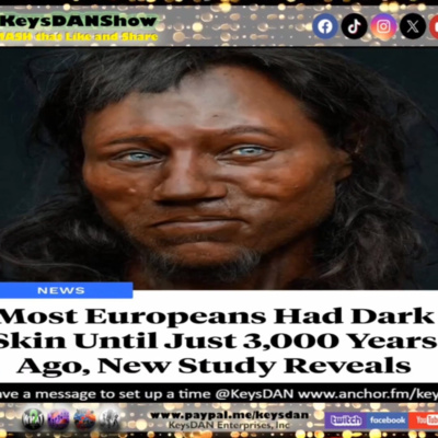 Europeans Had Dark Skin: Ancient DNA Secrets Revealed! #HISTORY KeysDAN Show #KeysDANShow @KeysDAN