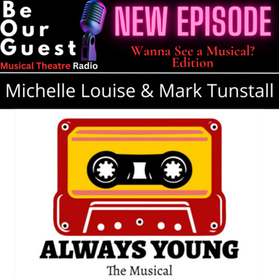 Wanna See A Musical with Michelle Louise and Mark Tunstall (Always Young the Musical)