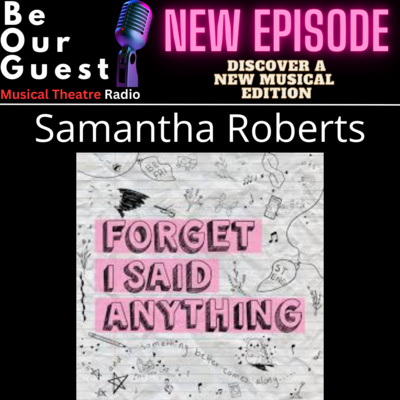 Discover A New Musical with Samantha Roberts (Forget I Said Anything)