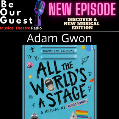 Discover A New Musical with Adam Gwon (All the World's A Stage)