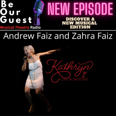Discover A New Musical with Andrew Faiz and Zahra Faiz (Kathryn A LIfe Almosting)