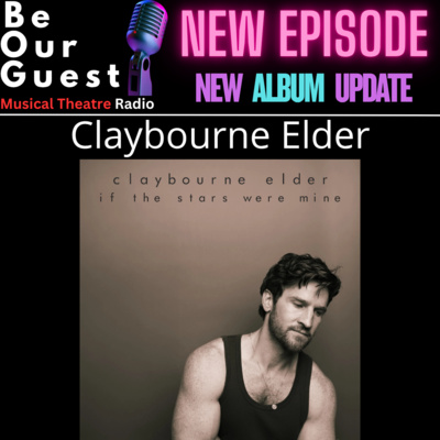 New Album Update with Claybourne Elder (If the Stars Were Mine)