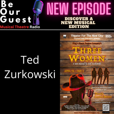 Discover a New Musical with Ted Zurkowski (Three Women)