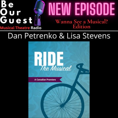Wanna See A Musical with Dan Petrenko and Lisa Stevens (Ride the musical)