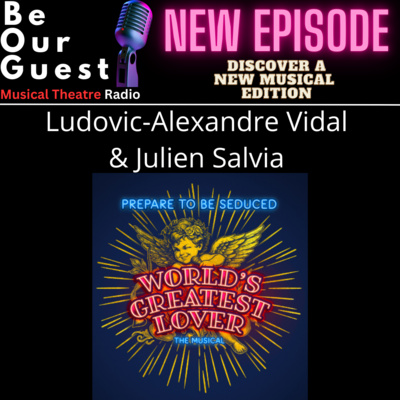 Discover A New Musical with Ludovic-Alexandre Vidal and Julien Salvia (World's Greatest Lover)