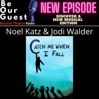 Discover A New Musical with Noel Katz & Jodi Walder (Catch Me When I Fall)
