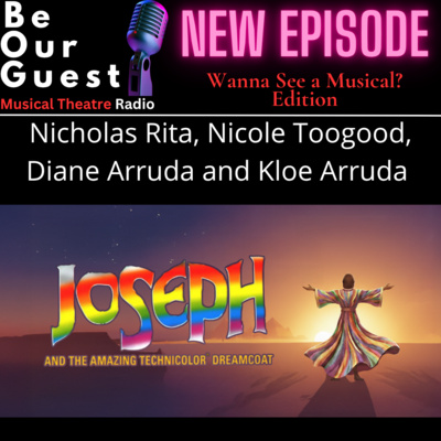 Wanna See A Musical with Nicholas Rita, Nicole Toogood, Diane Arruda and Kloe Arruda (Joseph and the Amazing Technicolor Dreamcoat)