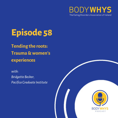 Episode 58: Tending the roots: Trauma and women’s experiences